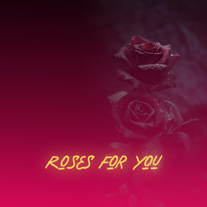 Roses For You