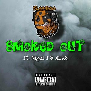 Jake slam - Smoked out (feat. Nigel T & Xlr8) (Explicit)