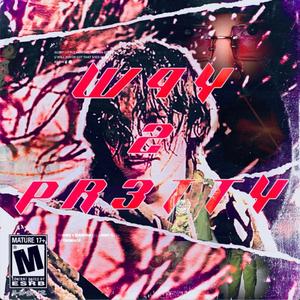 W4Y 2 PR3TTY (Explicit)