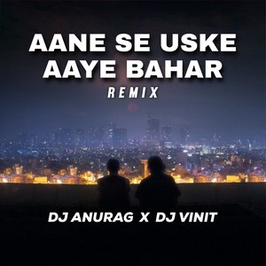 Aane Se Uske Aaye Bahar (Remix)