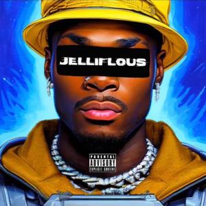 JELLIFLOUS (Explicit)