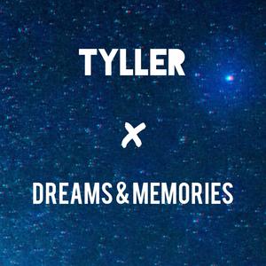 Tyller08 - Dreams & Memories