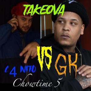 Chow Time 5 C4 Nito vs GK Edition(feat. Young War) (Explicit)