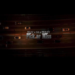Pick or Miss (feat. Bsav & Peezy) (Explicit)