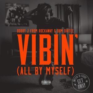 Vibin' (All By Myself) / Get Away [Explicit]