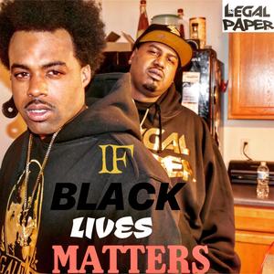 If Black Lives Matter (feat. Life Unda & Fenaam Hussien)