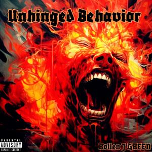 Unhinged Behavior (Explicit)