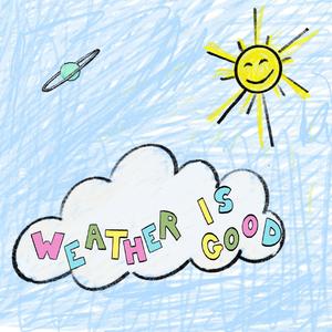 Weather is good (Explicit)