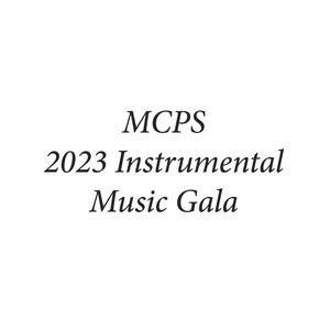 MCPS 2023 Instrumental Music Gala (Live)