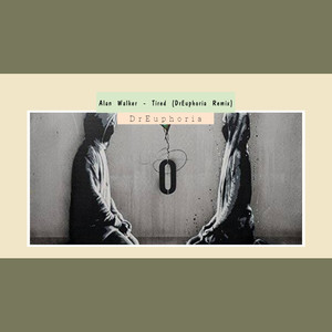 Alan Walker - Tired (DrEuphoria Remix)