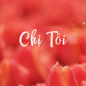 Chị tôi (Lofi)