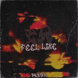 Feel Like (ZeniXan) [Explicit]