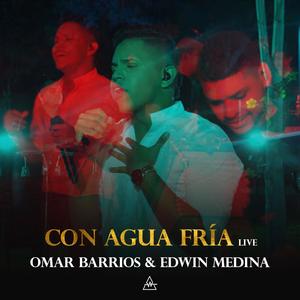 Con Agua Fría (feat. Edwin Medina) [Live]