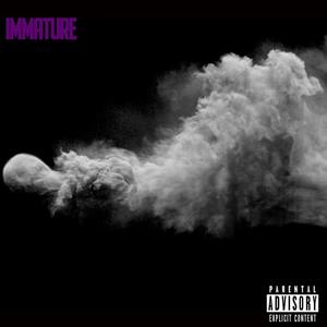 IMMATURE (Explicit)