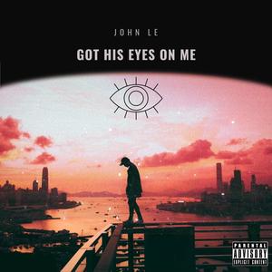 Got His Eyes On Me (Explicit)