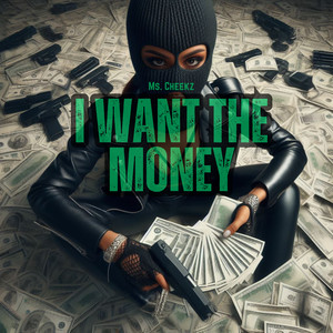 I Want the Money (Explicit)