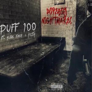 Puff 100 - Dopeboy Nightmares(feat. YungFace & Kcity) (Explicit)