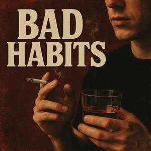 Bad Habits