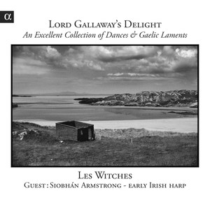 Lord Gallaway's Delight: An Excellent Collection of Dances & Gaelic Laments