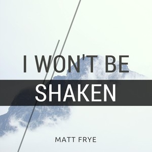 I Won't Be Shaken