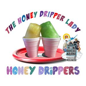 Honey Drippers (feat. The Honey Dripper Lady) (Dance Mix)