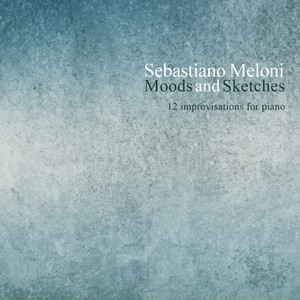 Sebastiano Meloni: Moods & Sketches