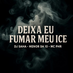 Deixa eu fumar meu ice (Explicit)