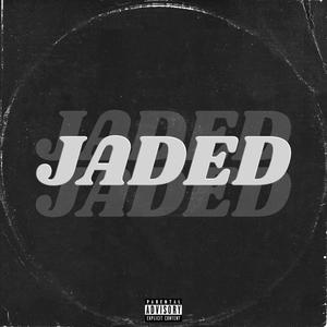 Jaded (Explicit)