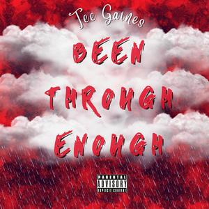 Been Through Enough (Explicit)