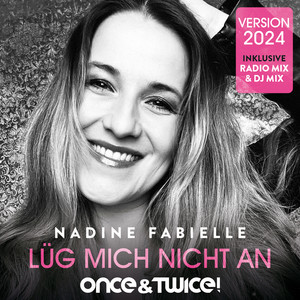 Lüg' mich nicht an (Version 2024 Radio Mix)