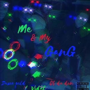 Me And My Gang (feat. Vidal & Cb Da Don) (Explicit)