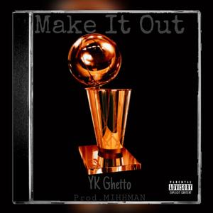 Make It Out (Explicit)