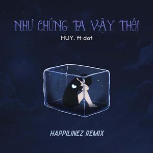 Như Chúng Ta Vậy Thôi (Happilinez Remix)