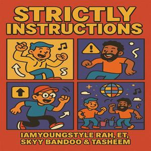 Strictly Instructions (feat. Rah, Et, Skyy Bandoo & Tasheem)