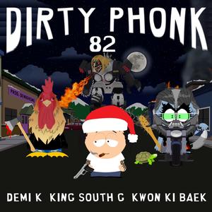 DIRTY PHONK (feat. KING SOUTH G & KWON KI BAEK) (Explicit)