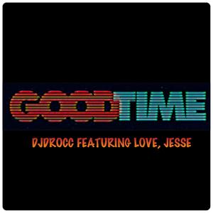 Goodtime (feat. Dj D-Rocc) [Radio Edit]