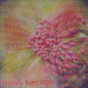 Fruitless Berry Bush (feat. Emjay)