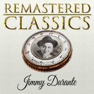 Remastered Classics, Vol. 46, Jimmy Durante