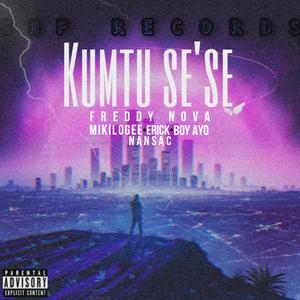 Kumtu Se'se (Explicit)