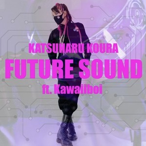 FUTURE SOUND(feat. Kawaiiboi)