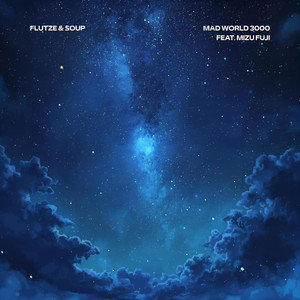 MAD WORLD 3000 (feat. Mizu Fuji)
