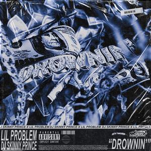 DROWNIN' (feat. DJ SKINNY PRINCE) [Explicit]