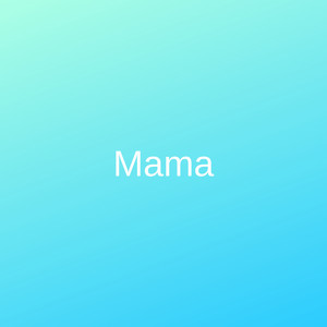 Mama