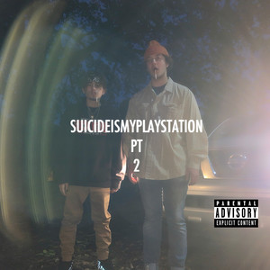 SUICIDEISMYPLAYSTATIONPT2 (Explicit)
