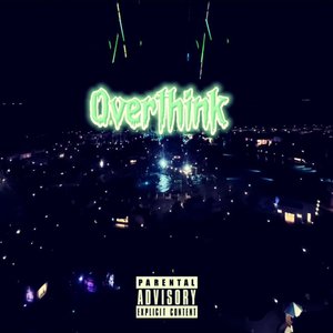 Overthink (Explicit)