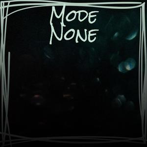 Mode None