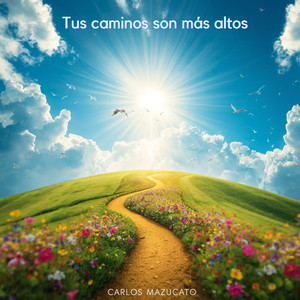 Tus caminos son más altos
