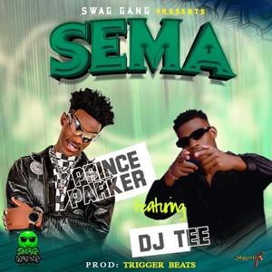 SEMA-Prince Parker256 (feat. Dj Tee)