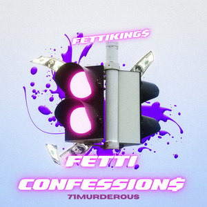 Fetti Confession$ (Explicit)