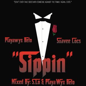 Sippin (feat. Playawyz Beto) (Explicit)